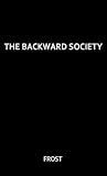 The Backward Society, Frost, Raymond, 0837170257