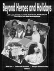 Beyond Heroes and Holidays : A Practical Guide to K-12 Anti-Racist, Multicultural Education and Staff Development, , 1878554115