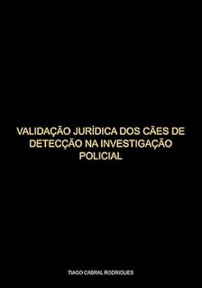 Livro Validação Jurídica Dos Cães De Detecção Na Investigação Criminal