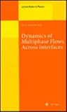 Dynamics of Multiphase Flows Across Interfaces, , 3540608486