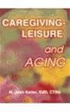 Caregiving - Leisure and Aging, , 0789007991