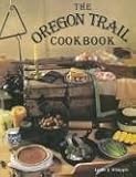 The Oregon Trail Cookbook by 