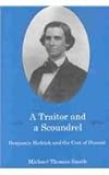 Front cover for the book A traitor and a scoundrel : Benjamin Hedrick and the cost of dissent by Michael Thomas Smith