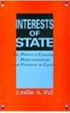 Interests of State : The Politics of Language, Multiculturalism and Feminism in Canada, Pal, Leslie A., 0773513272