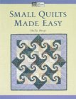 Small Quilts Made Easy by 