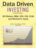 Data Driven Investing : Professional Edition, Matson, Bill and Hardy, Mitchell R., 0975584200