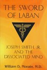 The Sword of Laban : Joseph Smith, Jr. and the Dissociated Mind, Morain, William D., 0880488646