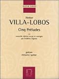 5 PRELUDES (CINQ PRELUDES) FOR SOLO GUITAR - NEW EDITION  REVISED BY ZIGANTE