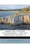 Paperback Abr?g? de L'Histoire Eccl?siastique, Avec des R?flexions Book