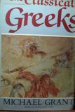 The Classical Greeks (History of Civilization) by 