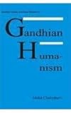 Gandhian Humanism, Chakrabarti, Mohit, 8170223830