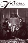 Victoria: A History in Photographs by Peter Grant