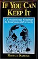 If You Can Keep It : A Constitutional Roadmap to Environmental Security, Diamond, Michael, 0965130908