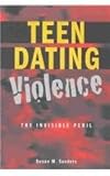 The Invisible Peril : The Problem of Teen Dating Violence, Sanders, Susan M., 0820457620