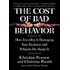 The Cost of Bad Behavior: How Incivility is Damaging Your Business and What to D