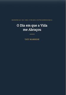 Livro O dia que a vida me abraçou