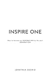 Inspire One: How to become and Inspiration to the Next Generation by Jonathan Osorio