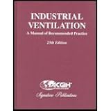 Industrial Ventilation: A Manual of Recommended Practice, 25th Edition