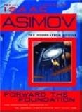 [Forward the Foundation] (By: Isaac Asimov) [published: August, 2004]