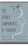 The Atomic Components of Thought, Anderson, John R. and Lebiere, Christian J., 0805828176
