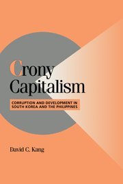 Crony Capitalism: Corruption and Development in South Korea and the Philippines (Cambridge Studies in Comparative Politics)