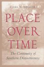 Front cover for the book Place over Time: The Continuity of Southern Distinctiveness by Carl N. Degler