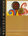 Voices of Wisdom : A Multicultural Philosophy Reader, Kessler, Gary, 0534525423