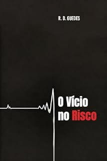 Livro O Vício no Risco: Riscomania e os Comportamentos de Risco