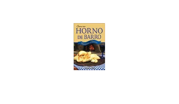 Amazon.com: Cocine en horno de barro / Cook in a clay oven (Spanish  Edition): 9789507685798: Medina, Lino, GRUPO IMAGINADOR DE EDICIONES: Libros