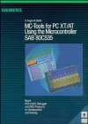 MC-Tools 1 for PC XT/AT Using the Microcontroller SAB80C535 : Board Hex-Load, Debugger and Osci-Programs for Development, Feger, O. and Reith, A., 3800941317