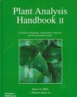 Plant Analysis Handbook II: A Practical Sampling, Preparation, Analysis, and Interpretation Guide by Harry A. Mills, J. Benton, Jr. Jones