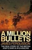 Front cover for the book A Million Bullets: The Real Story of the War in Afghanistan by James Fergusson