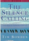 The Silence Calling: Australians in Antarctica 1947-97 libro