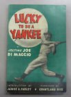 Front cover for the book Lucky to be a Yankee by Joe DiMaggio
