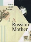 A Russian Mother, Bosquet, Alain, 0841913293