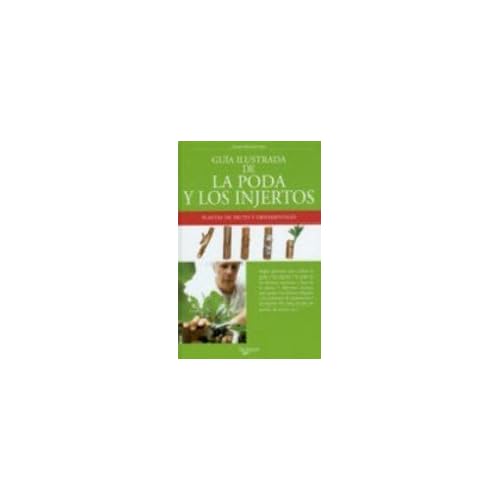 Guia ilustrada poda e injertos (Agricultura Y Horticultura) Guia ilustrada poda e injertos (Agricultura Y Horticultura)