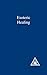 Esoteric Healing (A Treatise on the Seven Rays) by