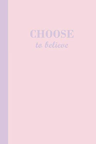 Sketch Journal: Choose to Believe (Pink and Purple) 6x9 - Pages are LINED ON THE BOTTOM THIRD with b by Premise Content