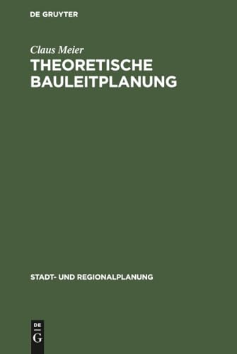 Theoretische Bauleitplanung: Mathematisierte Methoden Für Die Entscheidungsvorbereitung