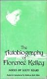 The Autobiography of Florence Kelley: Notes of Sixty Years: