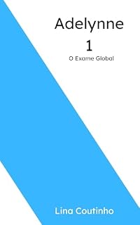Livro Adelynne 1: O Exame Global
