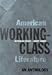 American Working-Class Literature: An Anthology by