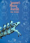 Spooner's Moving Animals or the Zoo of Tranquillity by Paul Spooner