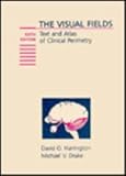 The Visual Fields : Text and Atlas of Clinical Perimetry, Harrington, David O. and Drake, Michael V., 0801620732