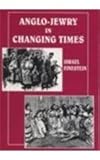 Anglo-Jewry in Changing Times : Studies in Diversity, 1840-1914, Finestein, Israel, 0853033544