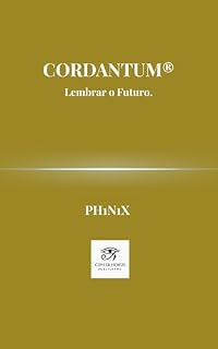 Livro Cordantum®: Lembrar o Futuro. (Codex PH1N1X)
