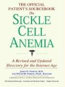 The Official Patient's Sourcebook on Sickle Cell Anemia: A Revised and Updated Directory for the Internet Age