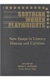 Southern Women Playwrights : New Essays in Literary History and Criticism, , 0817310797