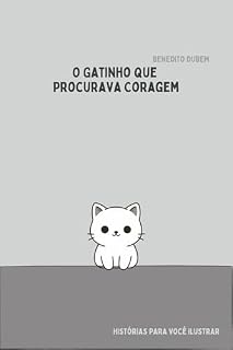 Livro O gatinho que procurava coragem (Histórias para você ilustrar)
