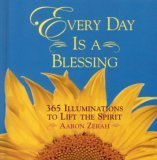 Every Day is a Blessing - 365 Illuminations to Lift the Spirit 0739429310 Book Cover